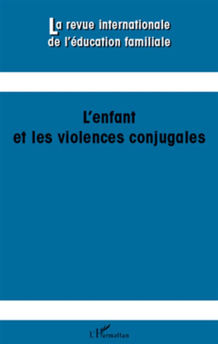 Emprunter La revue internationale de l'éducation familiale N° 29, 2011 : L'enfant et les violences conjugales livre