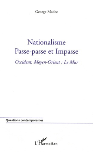 Emprunter Nationalisme Passe-passe et Impasse. Occident, Moyen-Orient : Le Mur livre
