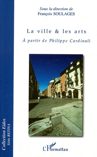 Emprunter La ville & les arts. A partir de Philippe Cardinali livre