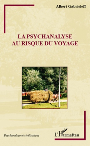 Emprunter La psychanalyse au risque du voyage livre