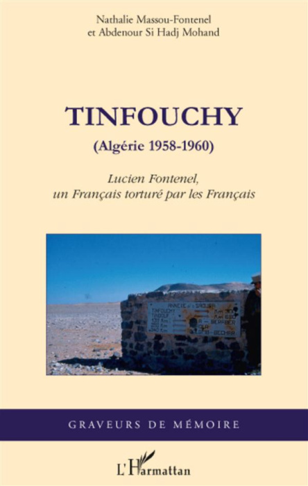 Emprunter Tinfouchy. (Algérie 1958-1960) - Lucien Fontenel, un Français torturé par les Français livre