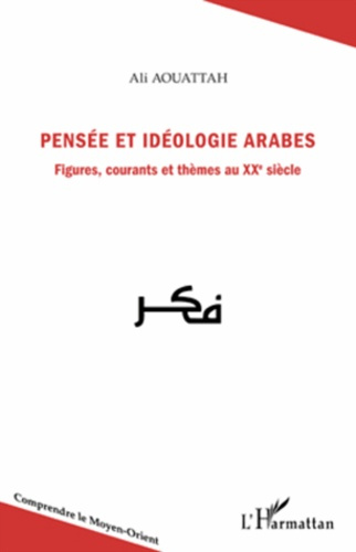 Emprunter Pensée et idéologie arabes. Figures, courants et thèmes au XXe siècle livre
