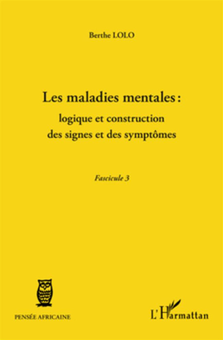 Emprunter Les maladies mentales : logique et construction des signes et des symptômes. Fascicule 3 livre