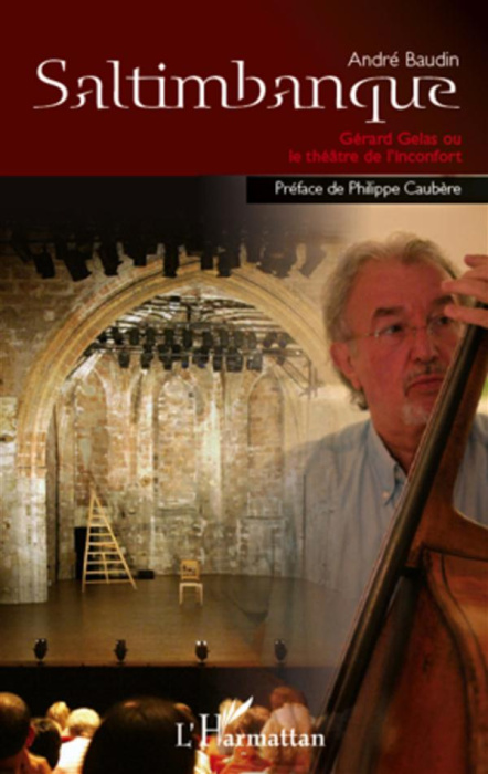 Emprunter Saltimbanque. Gérard Gelas ou le théâtre de l'inconfort livre
