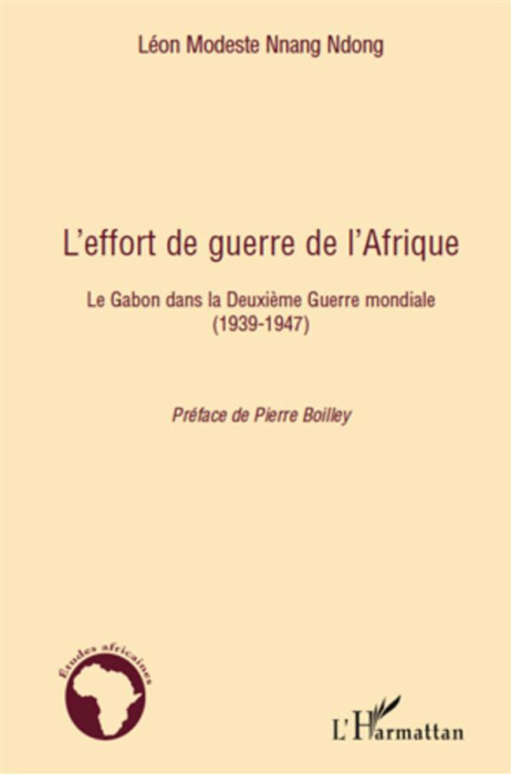 Emprunter L'effort de guerre de l'Afrique. Le Gabon dans la Deuxième Guerre mondiale (1939-1947) livre