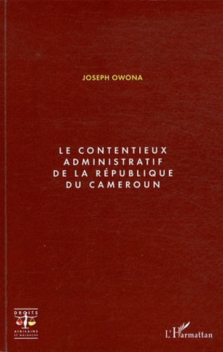 Emprunter Le contentieux administratif de la République du Cameroun livre