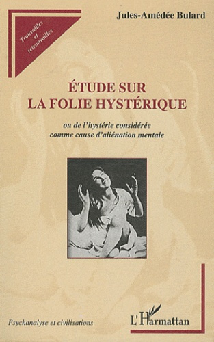 Emprunter Etude sur la folie hystérique ou de l'hystérie considérée comme cause d'aliénation mentale livre