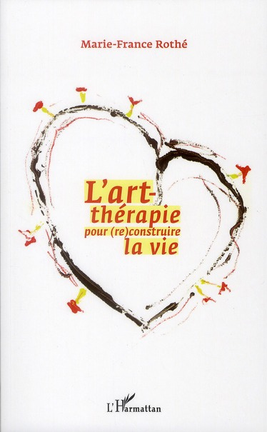 Emprunter L'art-thérapie pour (re)construire la vie livre