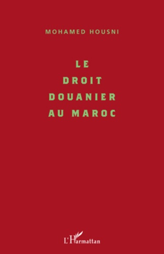 Emprunter Le droit douanier au Maroc livre
