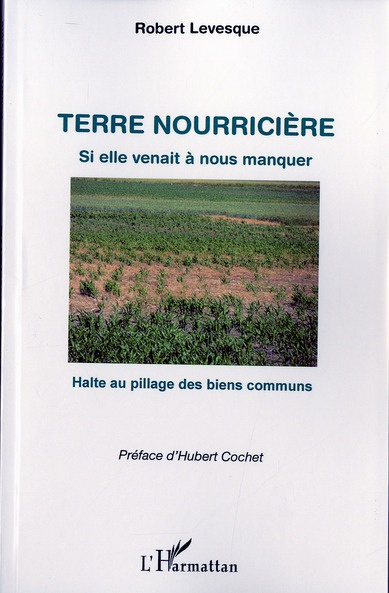 Emprunter Terre nourricière, si elle venait à nous manquer. Halte au pillage des biens communs livre