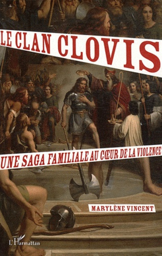 Emprunter Le clan Clovis. Une saga familiale au coeur de la violence livre