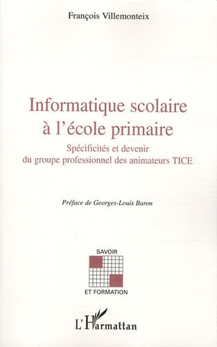 Emprunter Informatique scolaire à l'école primaire. Spécificités et devenir du groupe professionnel des animat livre