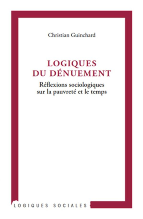 Emprunter Logiques du dénuement. Réflexions sociologiques sur la pauvreté et le temps livre