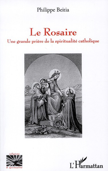 Emprunter Le Rosaire. Une grande prière de la spiritualité catholique livre