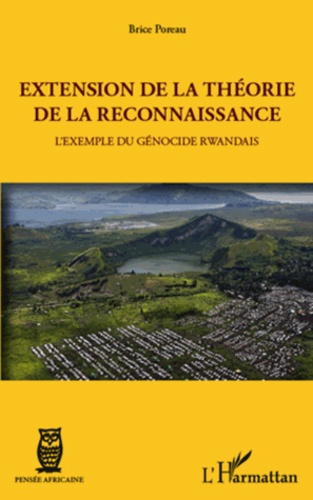 Emprunter Extension de la théorie de la reconnaissance. L'exemple du génocide rwandais livre