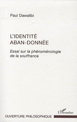 Emprunter L'identité aban-donnée. Essai sur la phénoménologie de la souffrance livre