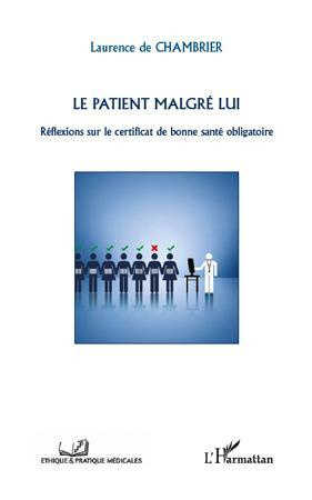Emprunter Le patient malgré lui. Réflexions sur le certificat de bonne santé obligatoire livre