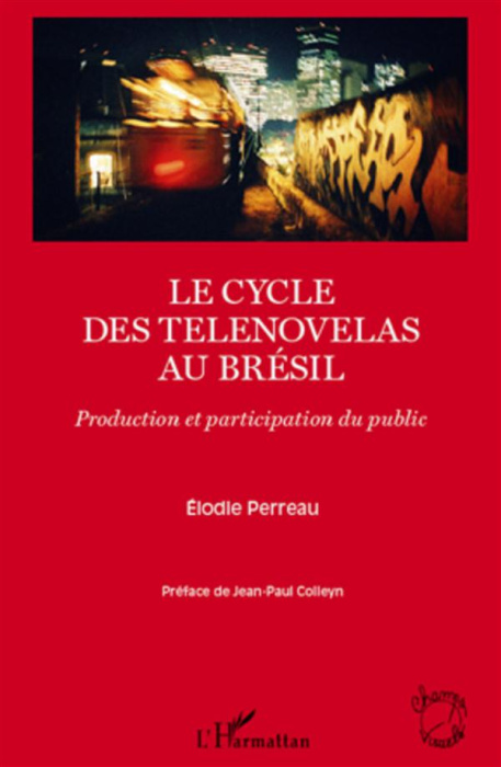 Emprunter Le cycle des telenovelas au Brésil. Production et participation du public livre