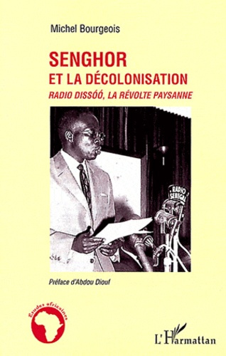 Emprunter Senghor et la décolonisation. Radio Dissoo, la révolte paysanne livre