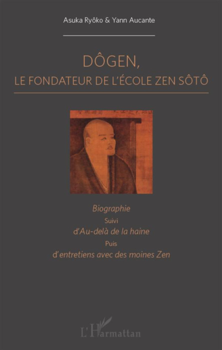 Emprunter Dôgen. Le fondateur de l'école Zen Sôtô. Biographie, suivi d'Au-delà de la haine puis d'entretiens a livre