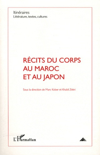 Emprunter Itinéraires, littérature, textes, cultures N° 3/2011 : Récits du corps au Maroc et au Japon livre