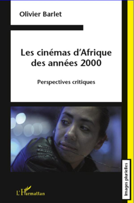 Emprunter Les cinémas d'Afrique des années 2000. Perspectives critiques livre