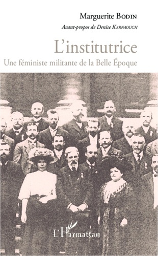 Emprunter L'institutrice. Une féministe militante de la Belle Epoque livre