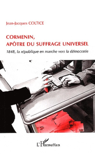 Emprunter Cormenin, apôtre du suffrage universel. 1848, la république en marche vers la démocratie livre