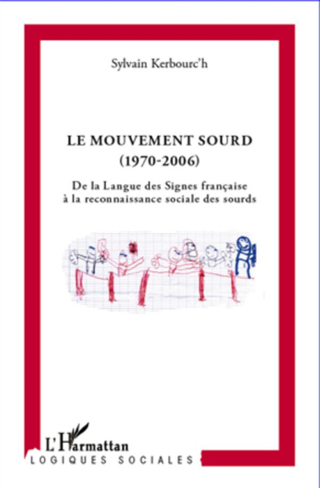 Emprunter Le Mouvement sourd (1970-2006). De la Langue des Signes française à la reconnaissance sociale des so livre