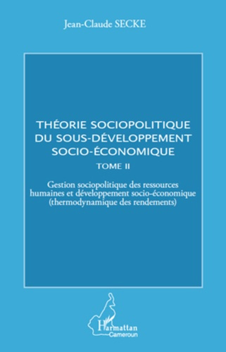 Emprunter Théorie sociopolitique du sous-développement socio-économique. Tome 2, Gestion sociopolitique des re livre
