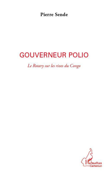 Emprunter Gouverneur polio. Le Rotary sur les rives du Congo livre