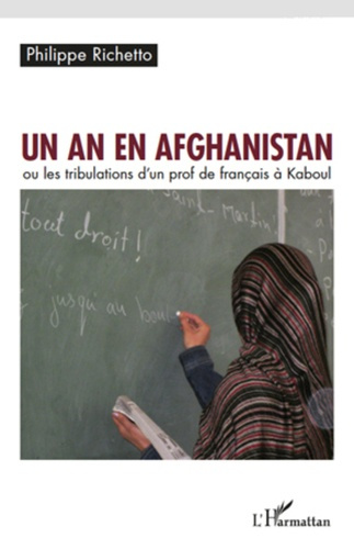 Emprunter Un an en Afghanistan. ou les tribulations d'un prof de françias à Kaboul livre