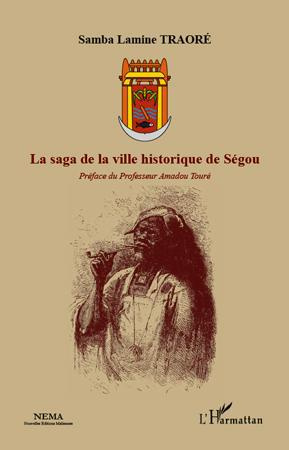 Emprunter La saga de la ville historique de Ségou livre