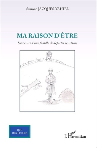 Emprunter Ma raison d'être. Souvenirs d'une famille de déportés résistants livre
