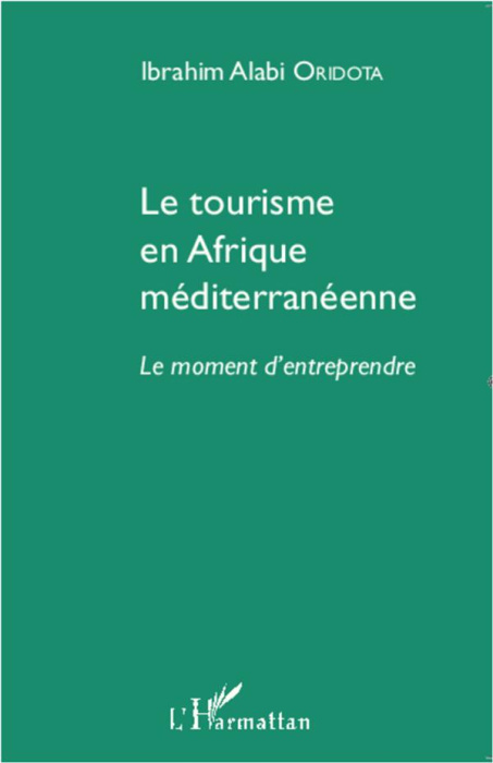 Emprunter LE TOURISME EN AFRIQUE MEDITERRANEENNE - LE MOMENT D'ENTREPRENDRE livre