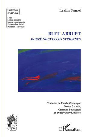 Emprunter Bleu abrupt. Douze nouvelles syriennes livre