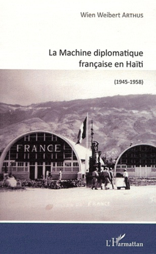 Emprunter La Machine diplomatique française en Haïti (1945-1958) livre