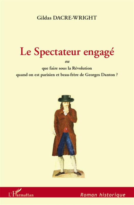 Emprunter Le Spectateur engagé. Ou Que faire sour la Révolution quand on est parisien et beau-frère de Georges livre