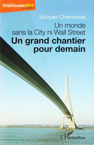 Emprunter Un monde sans la City ni Wall Street. Un grand chantier pour demain livre