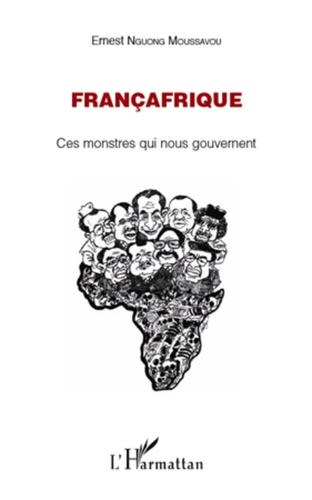 Emprunter Françafrique. Ces monstres qui nous gouvernent livre