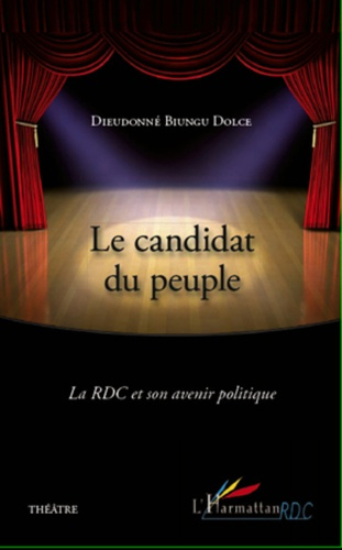Emprunter Le candidat du peuple. La RDC et son avenir politique - Théâtre livre