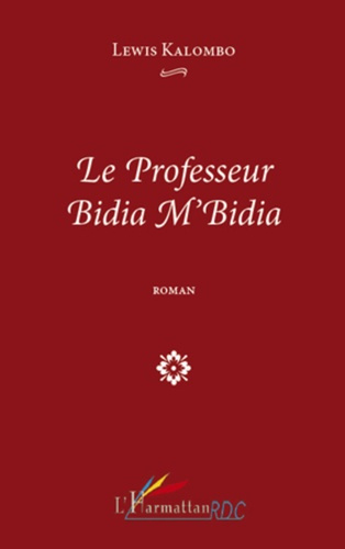 Emprunter Le professeur Bidia M'Bidia ROMAN livre