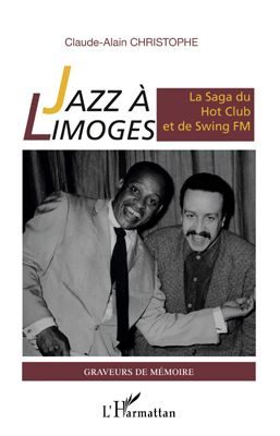 Emprunter Jazz à Limoges. La saga du Hot Club et de Swing FM livre