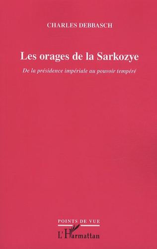 Emprunter Les orages de la Sarkozye. De la présidence impériale au pouvoir tempéré livre