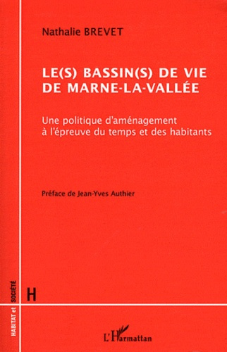 Emprunter Le(s) bassin(s) de vie de Marne-la-Vallée. Une politique d'aménagement à l'épreuve du temps et des h livre