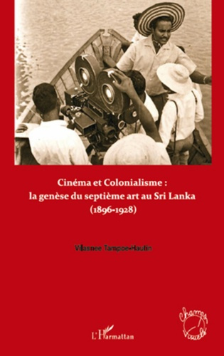 Emprunter Cinéma et colonialisme : naissance et développement du septième art au Sri Lanka (1896-1928) livre
