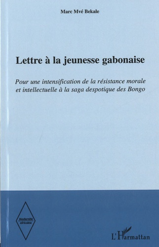 Emprunter Lettre à la jeunesse gabonaise. Pour une intensification de la résistance morale et intellectuelle à livre