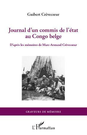 Emprunter Journal d'un commis de l'état au Congo belge. D'après les mémoires de Marc-Armand Crèvecoeur livre