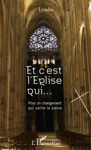 Emprunter Et c'est l'Eglise qui... Pour un changement qui vaille la peine livre