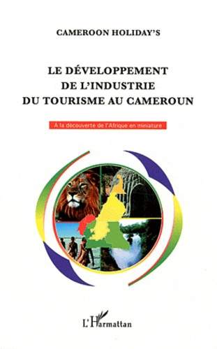 Emprunter Le développement de l'industrie du tourisme au Cameroun. Le livre blanc Minitour-Sofitoul livre